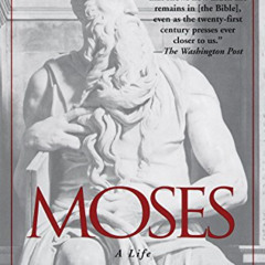 [VIEW] PDF 📨 Moses: A Life by  Jonathan Kirsch [PDF EBOOK EPUB KINDLE]