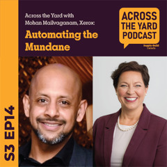 Automating the Mundane: Across the Yard with Mohan Mailvaganam, Xerox s03ep14