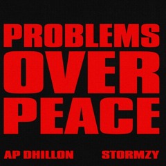 Problems Over Peace   AP Dhillon X Stormzy