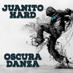 Juanito Hard - Oscura Danza