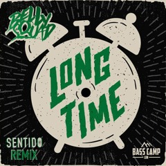 Belly Squad - Long Time (Sentido Remix) [FREE DOWNLOAD]
