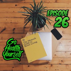 Go Health Yourself - Episode 26