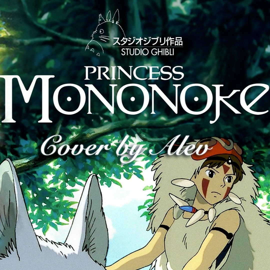 Stream Princess Mononoke Cover By Alev by Aerhalev Listen online for free on SoundCloud