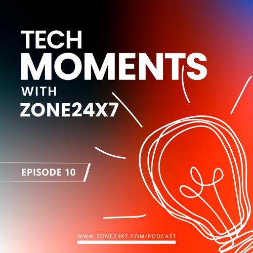 Tech Moments with Zone24x7 - Episode 10 - UX Design 101