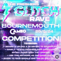 GLITCH FRESHERS RAVE COMPETITION ENTRY BOURNEMOUTH
