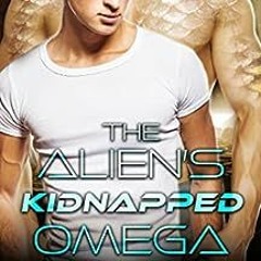 ( KMc ) The Alien's Kidnapped Omega (The Alien's Omega Book 1) by Sienna Sway ( QY7 )