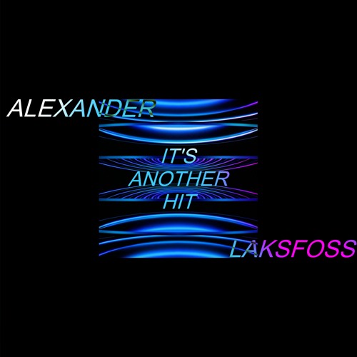 Alexander Laksfoss - It's Another Hit