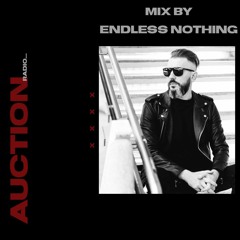 ENDLESS NOTHING | AUCTION. RADIO 012