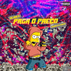 PAGA O PREÇO - SILVER X Feat AMARILDO PAKAS