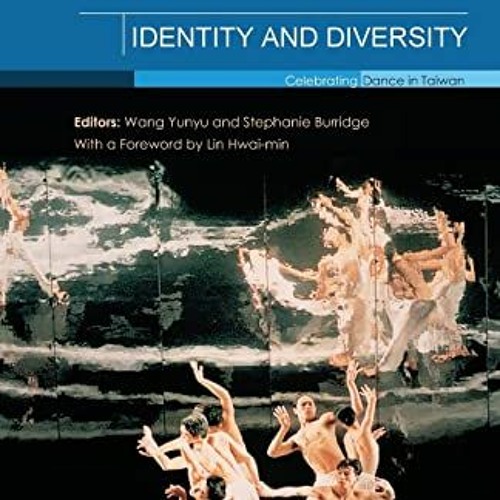 download EBOOK 🖍️ Identity and Diversity: Celebrating Dance in Taiwan (Celebrating D