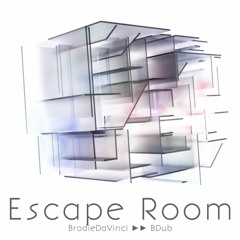 Brodiedavinci and B-Dub - Escape Room