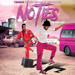 No Ties (Amapiano Remix) [feat. King Monada & MFR Souls]