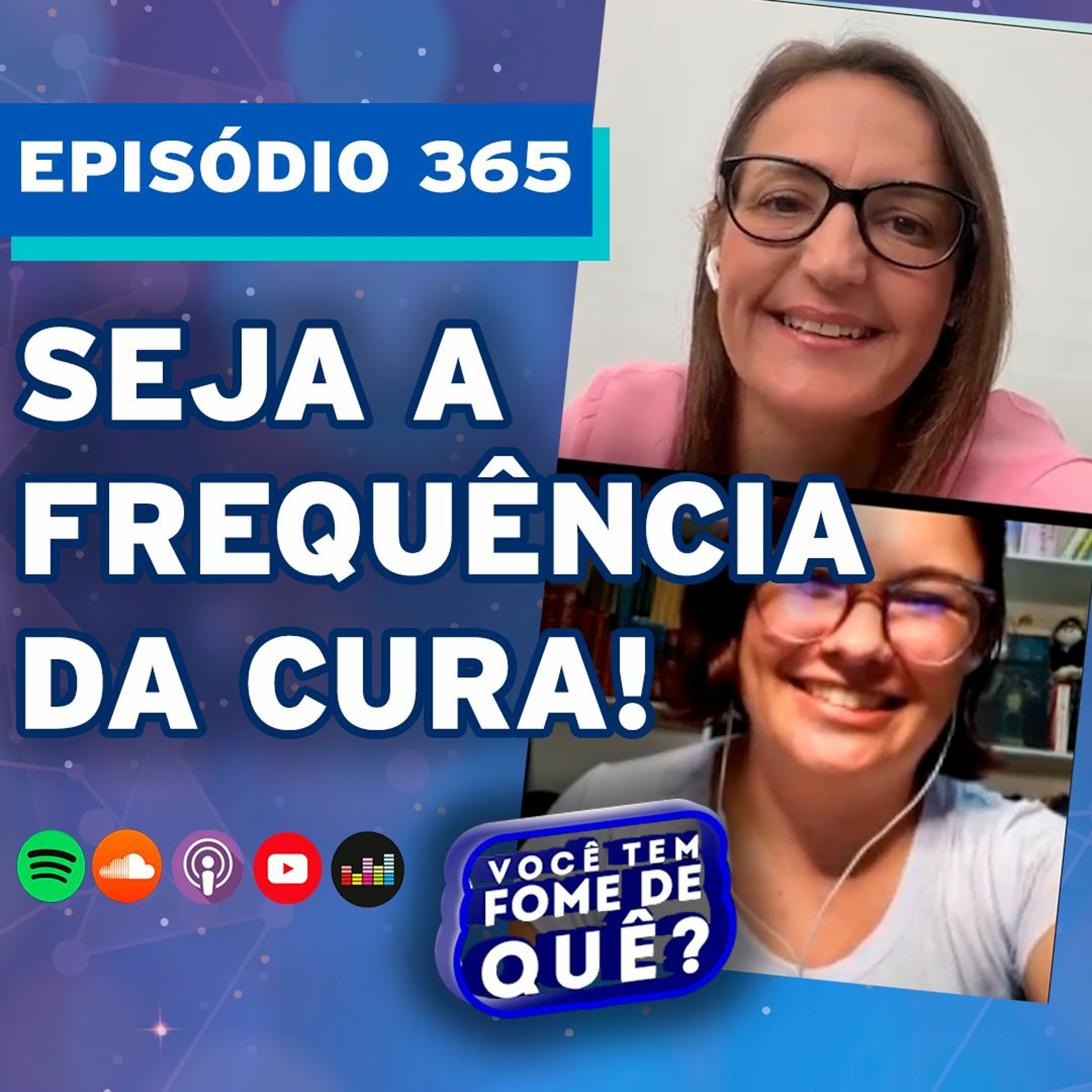 SEJA A FREQUÊNCIA DA CURA! |VOCÊ TEM FOME DE QUÊ? - Episódio 365