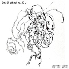 Out Of Whack w. JD J [03.04.2022]