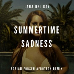 Lana Del Ray - Summertime Sadness (Adrian Forsen Afrotech Remix)