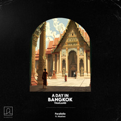 Parallelle Feat. Nisatiwa - A Day In Bangkok