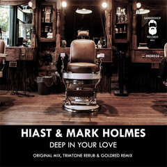 Hiast & Mark Holmes - Deep in Your Love (Original Mix)