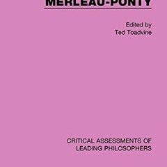 [Read] Online Merleau-Ponty: Critical Assessments of Leading Philosophers BY : Ted Toadvine