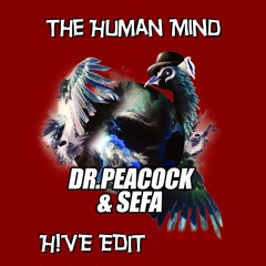 Dr. Peacock & Sefa - The Human Mind (H!VE Edit)