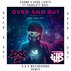 KSHMR x HARD LIGHT - OVER AND OUT(D.D x WAYU BARONG)