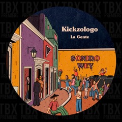 Premiere: KickZologo ft. PlasticWine - La Gente [Sonido Wey]