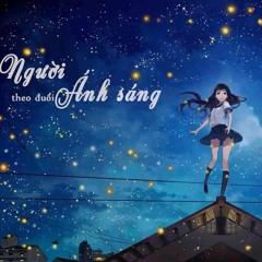 Kẻ Đuổi Theo Ánh Sáng Remix - Huy Vạc, Mittoti