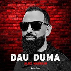 Zeno Music Feat. Alex Madalin - Dau Duma