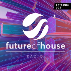 Future Of House Radio - Episode 025 - September 2022 Mix