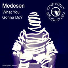 Medesen - What You Gonna Do