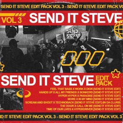 SEND IT STEVE EDIT PACK VOL 3 (TECHNO, MAINSTAGE, ELECTRO)