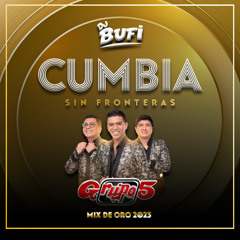 Cumbia Sin Fronteras - Grupo 5 Mix De Oro