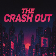 The Crash out