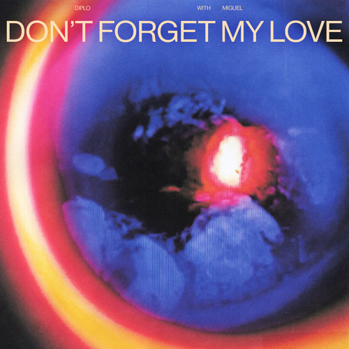 洋楽 D' IMAGE don't forget my love Stream Don't Forget My Love by Diplo | Listen online for