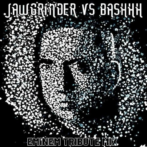 Jawgrinder VS Bashhh - Eminem Tribute Mix *FREE DOWNLOAD*