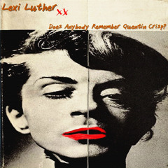 Does anybody Remember Quentin Crisp?