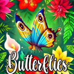 VIEW [KINDLE PDF EBOOK EPUB] Butterflies Adult Coloring Book: Beautiful Butterfly Des