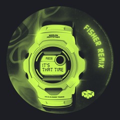 It's That Time (Fisher Extended Remix)