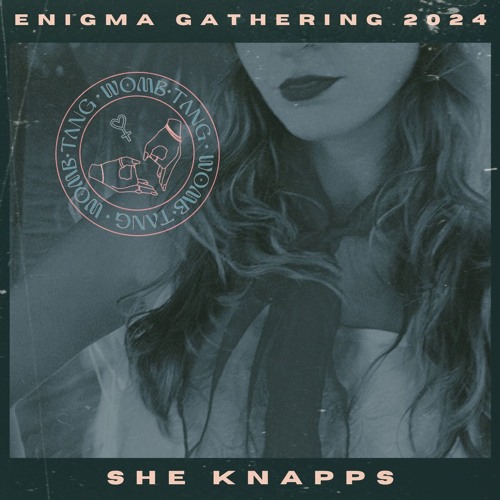 She Knapps @ Enigma Gathering
