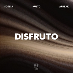 Sotica, KULTO & Afreak - Disfruto