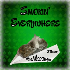 Weedmayn - Smokin' Everywhere (feat. J Thrax)