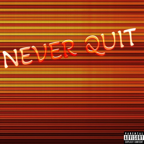 Never Quit