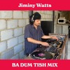 Jiminy Watts - Ba Dum Tish Mix DJ mix artwork - Electronic music tracklist cover image