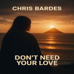 DON'T NEED YOUR LOVE