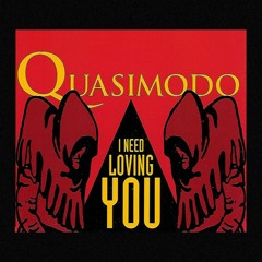 Quasimodo - I Need Loving You (Black Feeling Revision)