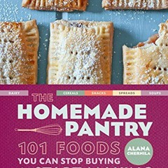 ✔️ Read The Homemade Pantry: 101 Foods You Can Stop Buying and Start Making: A Cookbook by  Alan