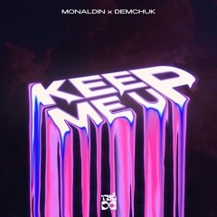 Monaldin & DEMCHUK - Keep Me Up