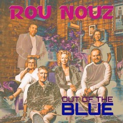 Rou Nouz - Out of the Blue