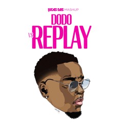 Tayc - D O D O vs Iyaz - Replay (LUCAS DBS MASHUP)