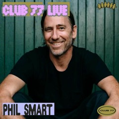 Club 77 Live: Phil Smart 5 hour Set