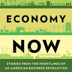 ✔Audiobook⚡️ Clean Economy Now: Stories from the Frontlines of an American Business